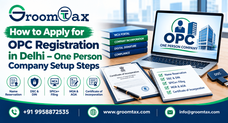 How to Apply for OPC Registration in Delhi – One Person Company Setup Steps